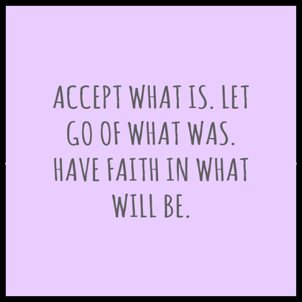 Wood sign gift with quote: "Accept what is. Let go of what was. Have faith in what will be".