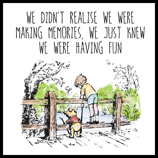 Wood sign gift with quote: "We didn't realise we were making memories. We just knew we were having fun".