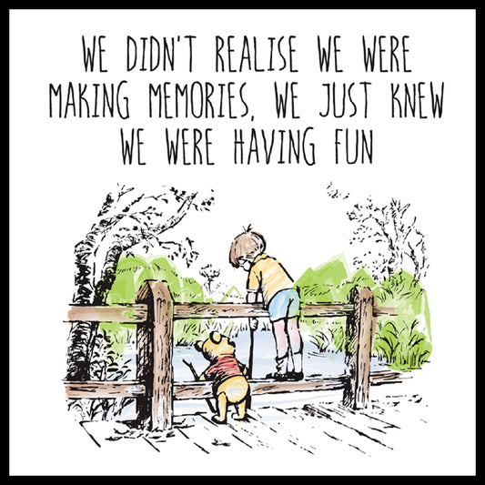 Wood sign gift with quote: "We didn't realise we were making memories. We just knew we were having fun".