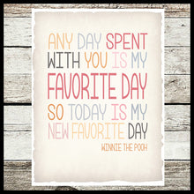 Wood sign gift with quote: "Any day spent with you is my favourite day so today is my new favourite day".