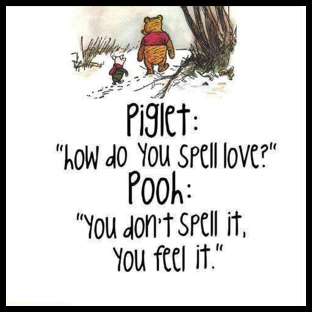 Wood sign gift with quote: "Piglet: how do you spell love? Pooh: You don't spell it, you feel it".